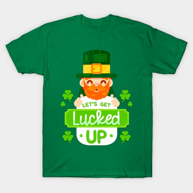 Let's Get Lucked Up Leprechaun Saint Patrick's Day T-Shirt by porcodiseno